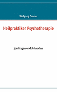 Heilpraktiker Psychotherapie: 700 Fragen und Antworten