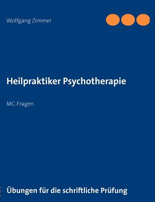 Heilpraktiker Psychotherapie: MC-Fragen - Zimmer, Wolfgang