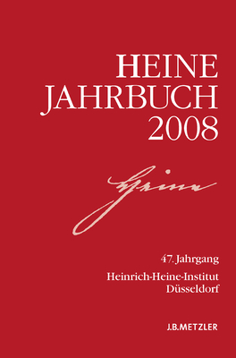Heine-Jahrbuch 2008: 47. Jahrgang - Loparo, Kenneth A, and Kruse, Joseph A (Editor), and Brenner-Wilczek, Sabine (Editor)