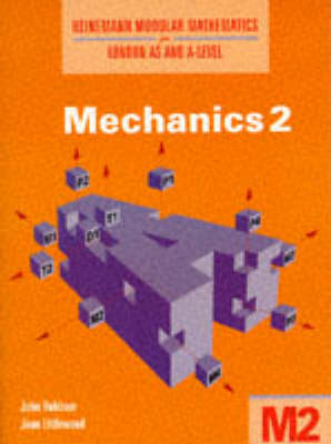 Heinemann Modular Mathematics for London AS and A Level. Mechanics 2 (M2) - Hebborn, John, and Littlewood, Jean