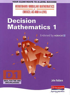 Heinemann Modular Maths For Edexcel AS & A Level Decision Maths 1 (D1) - Hebborn, John