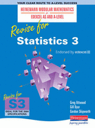 Heinemann Modular Maths for Edexcel Revise for Statistics 3 - Dyer, Gillian, and Skipworth, Gordon, and Attwood, Greg