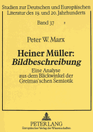 Heiner Mueller: Bildbeschreibung: Eine Analyse Aus Dem Blickwinkel Der Greimas'schen Semiotik