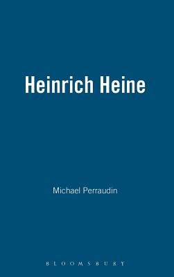 Heinrich Heine - Perraudin, Michael, and Heine, Heinrich