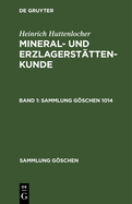 Heinrich Huttenlocher: Mineral- Und Erzlagerst?ttenkunde. Band 1