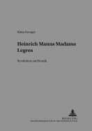 Heinrich Manns Madame Legros?: Revolution Und Komik