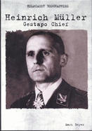 Heinrich Muller: Gestapo Chief