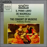Heinrich Schtz: Il Primo Libro de Madrigali, Venezia 1611 - Consort of Musicke; Anthony Rooley (conductor)