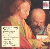 Heinrich Schtz: Johannes-Passion; Psalmen Davids - Capella Fidicinia Leipzig; Fred Maiwald (soprano); Gothart Stier (baritone); Hans-Joachim Rotzsch (tenor);...
