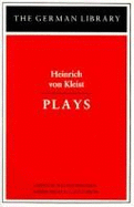 Heinrich Von Kleist: Plays