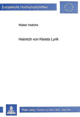 Heinrich von Kleists Lyrik - Hettche, Walter