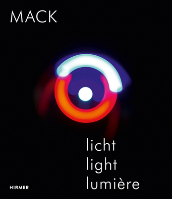 Heinz Mack: Licht / Light / Lumire - Friedel, Helmut