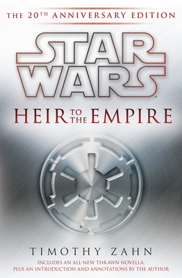 Heir to the Empire: Star Wars Legends: The 20th Anniversary Edition - Zahn, Timothy