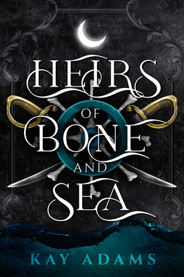 Heirs of Bone and Sea - Adams, Kay