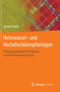 Heisswasser- Und Hochdruckdampfanlagen: Planungshandbuch Fur Industrie- Und Fernwarmeversorgung