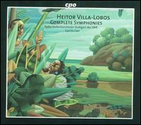 Heitor Villa-Lobos: Complete Symphonies - Henryk Böhm (baritone); Jurgen Linn (bass baritone); Lothar Odinius (tenor); SWR Stuttgart Vocal Ensemble;...