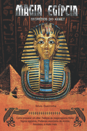 Heka- Magia Eg?pcia: Segredos do Kemet