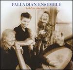 Held By The Ears - Palladian Ensemble; William Carter (guitar)