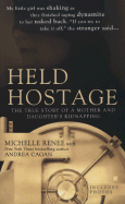 Held Hostage: The True Story of a Mother and Daughter's Kidnapping