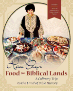 Helen Corey's Food from Biblical Lands: A Culinary Trip to the Land of Bible History