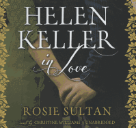 Helen Keller in Love Lib/E