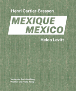 Helen Levitt / Henri Cartier-Bresson. Mexico