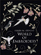 Helen M. Stevens' World of Embroidery - Stevens, Helen