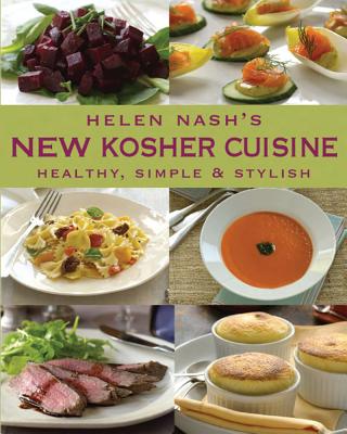 Helen Nash's New Kosher Cuisine: Healthy, Simple & Stylish - Nash, Helen