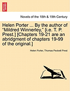 Helen Porter ... by the Author of Mildred Winnerley, [I.E. T. P. Prest.] [Chapters 19-21 Are an Abridgment of Chapters 19-99 of the Original.]