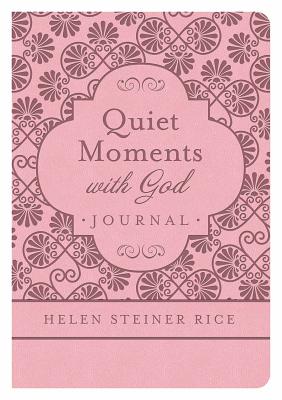 Helen Steiner Rice: Quiet Moments with God Journal - Helen Steiner Rice Foundation