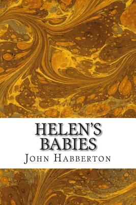 Helen's Babies: (John Habberton Classics Collection) - Habberton, John