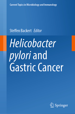 Helicobacter pylori and Gastric Cancer - Backert, Steffen (Editor)