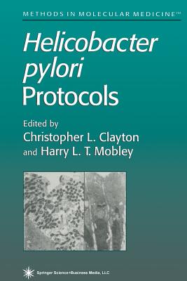 Helicobacter pylori Protocols - Clayton, Christopher L. (Editor), and Mobley, Harry L. T. (Editor)