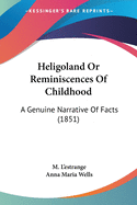 Heligoland or Reminiscences of Childhood: A Genuine Narrative of Facts (1851)