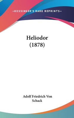 Heliodor (1878) - Schack, Adolf Friedrich Von