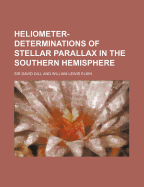 Heliometer-Determinations of Stellar Parallax in the Southern Hemisphere