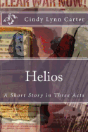 Helios: A Short Story in Three Acts