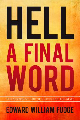 Hell: A Final Word - Fudge, Edward William