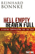 Hell Empty Heaven Full Part One: Stirring Compassion for the Lost