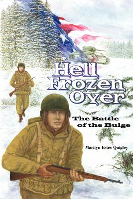 Hell Frozen Over: The Battle of the Bulge - Quigley, Marilyn Estes