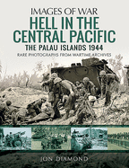 Hell in the Central Pacific 1944: The Palau Islands