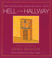 Hell in the Hallway: When One Door Closes Another Door Opens--But It's