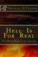 Hell Is For Real: One Mans Terrifying Journey