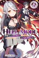 Hell Mode, Vol. 4: The Hardcore Gamer Dominates in Another World with Garbage Balancing Volume 4