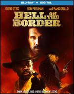 Hell on the Border [Includes Digital Copy] [Blu-ray] - Wes Miller