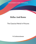 Hellas And Rome: The Classical World In Pictures