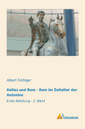 Hellas Und ROM - ROM Im Zeitalter Der Antonine: Erste Abteilung - 2. Band