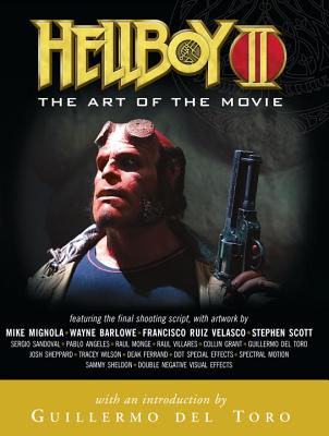 Hellboy II: The Art of the Movie - del Toro, Guillermo