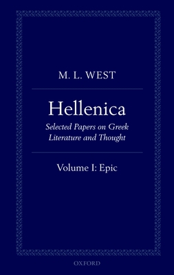 Hellenica: Hellenica: Volume 1: Epic - West, M. L.