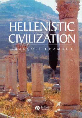 Hellenistic Civilization - Chamoux, Francois